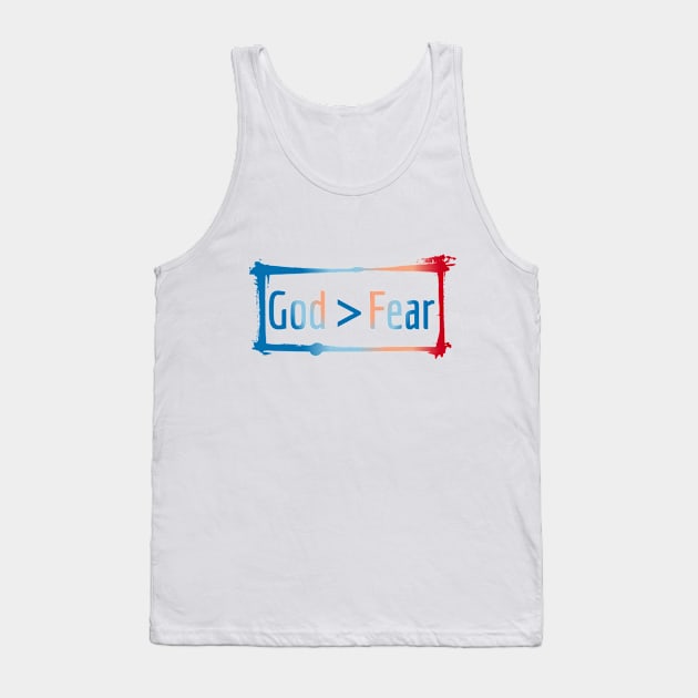 God is Greater than Fear Design Tank Top by Poetry and Designs by Reece Faircloth